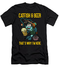 1 Catfish and Beer Thats Why Im Here Catfishing Colorfulsnow T-Shirt