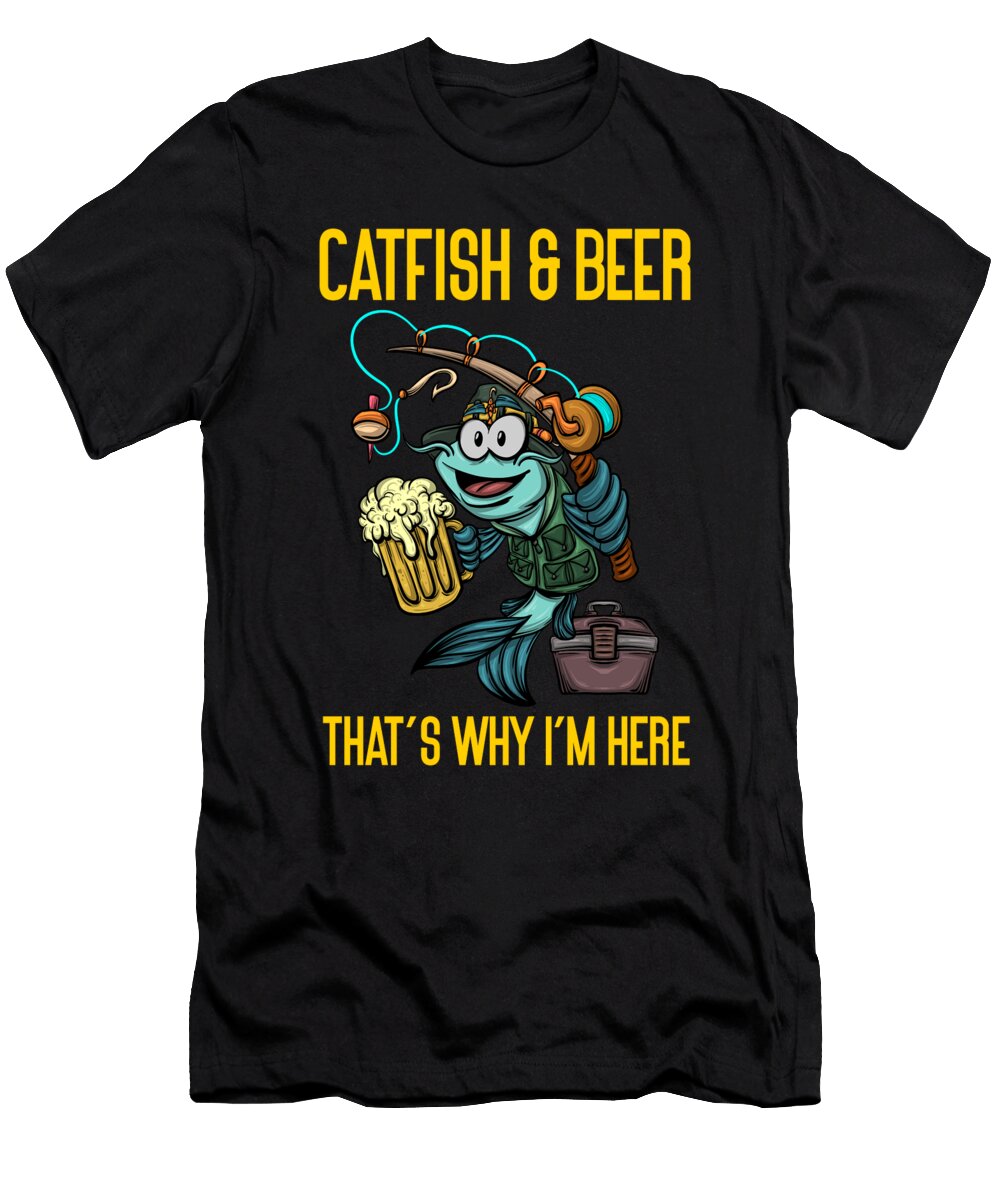 1 Catfish and Beer Thats Why Im Here Catfishing Colorfulsnow T-Shirt