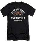 Just One More Tarantula I Promise Spider Arachnid Alessandra Roth T-Shirt