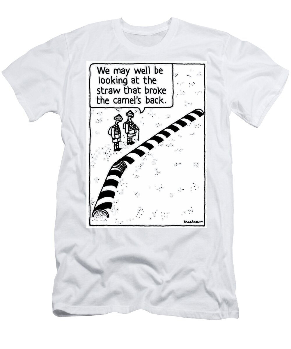 We May Well Be Looking At the Straw That Broke the Camels Kieran Meehan T-Shirt